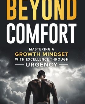 Beyond Comfort: Mastering a Growth Mindset with Excellence Through Urgency on Sale