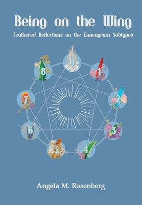 Being on the Wing: Feathered Reflections on the Enneagram Subtypes: Feathered Reflections on the Enneagram Subtypes Hot on Sale