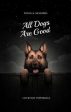 All Dogs Are Good: Poems & Memories Discount