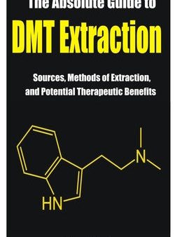 Absolute Guide to DMT Extraction: Sources, Methods of Extraction, and Potential Therapeutic Benefits, The Online Sale