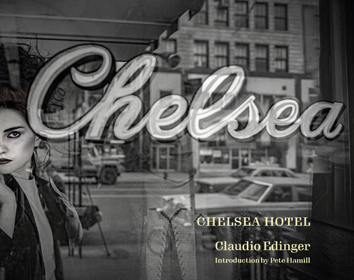 Chelsea Hotel: Portraits from New York s Bohemian Mecca For Discount