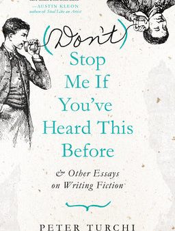 (Don t) Stop Me If You ve Heard This Before: And Other Essays on Writing Fiction Sale