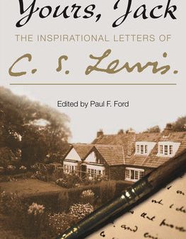 Yours, Jack: The Inspirational Letters of C. S. Lewis For Cheap