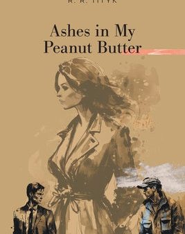 Ashes in My Peanut Butter Online Sale