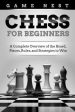 Chess for Beginners: A Complete Overview of the Board, Pieces, Rules, and Strategies to Win Sale