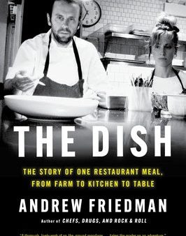 Dish: The Story of One Restaurant Meal, from Farm to Kitchen to Table, The Online