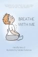 Breathe With Me: Fostering Self-Confidence and Emotional Growth in Children through Breathing Exercises and Journal Prompts Discount