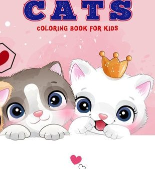 Cats Coloring Book For Kids: A Variety of Cat Pages to Color - Simple Cat Illustrations - Easy to Color By Kids - Ages 4-8 Hot on Sale