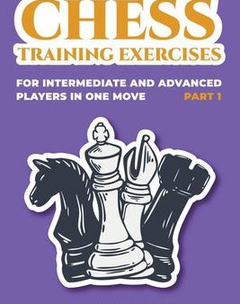 Chess Training Exercises for Intermediate and Advanced Players in one Move, Part 1 Online Sale