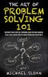 Art Of Problem Solving 101: Improve Your Critical Thinking And Decision Making Skills And Learn How To Solve Problems Creatively, The For Discount