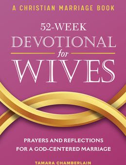 Christian Marriage Book - 52-Week Devotional for Wives: Prayers and Reflections for a God-Centered Marriage, A Hot on Sale