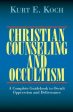 Christian Counseling and Occultism: A Complete Guidebook to Occult Oppression and Deliverance Supply