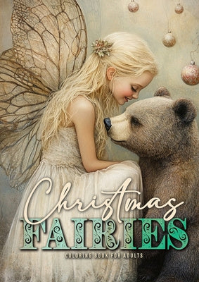 Christmas Fairies Coloring Book for Adults: Whimsical Christmas Coloring Book Grayscale Fairy Coloring Book Oil Painting Christmas Animals Sale