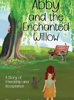 Abby and the Enchanted Willow: A Story of Friendship and Acceptance on Sale