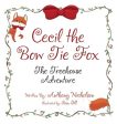 Cecil the Bow Tie Fox: The Tree House Adventure For Discount