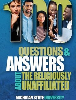 100 Questions and Answers About the Religiously Unaffiliated: Nones, Agnostics, Atheists, Humanists, Freethinkers, Secularists and Skeptics Cheap