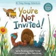 You re Not Invited!: An Ooey-Gooeys Adventure For Discount