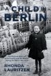 Child in Berlin: The Poignant Story of Heidi Posnien and Her Mother During the Fall of Germany, A Cheap