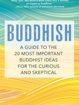 Buddhish: A Guide to the 20 Most Important Buddhist Ideas for the Curious and Skeptical Online Hot Sale