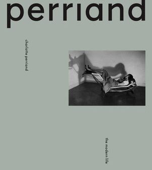 Charlotte Perriand: The Modern Life For Cheap