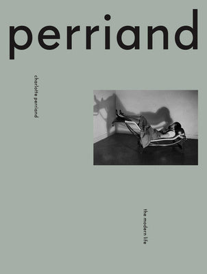 Charlotte Perriand: The Modern Life For Cheap