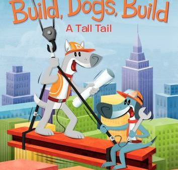 Build, Dogs, Build: A Tall Tail Cheap