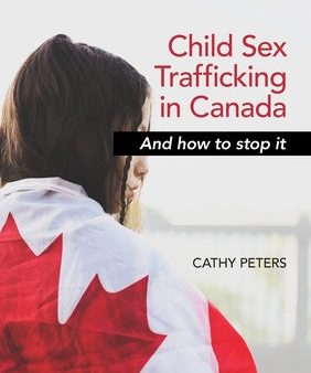 Child Sex Trafficking in Canada and How To Stop It Online Hot Sale