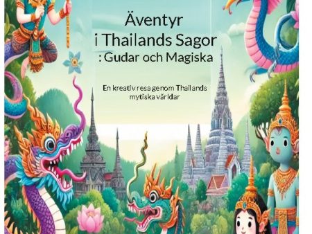 Äventyr i Thailands Sagor : Gudar och Magiska djur : En kreativ resa genom Supply