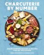 Charcuterie by Number: Showstopping Boards and Recipes for All Occasions For Cheap