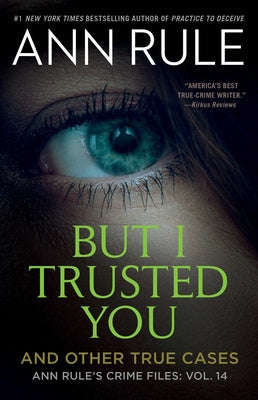 But I Trusted You: Ann Rule s Crime Files #14 Cheap