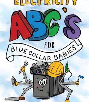 ABC s for Blue Collar Babies: Electricity Cheap