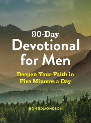 90-Day Devotional for Men: Deepen Your Faith in Five Minutes a Day Fashion