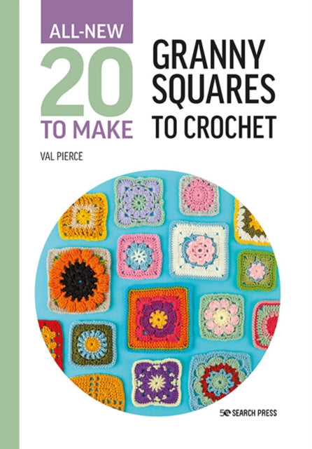 All-New Twenty to Make: Granny Squares to Crochet Online Sale