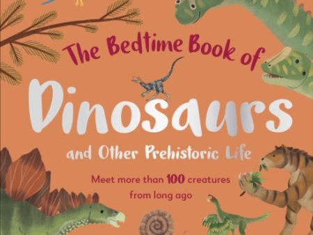 Bedtime Book of Dinosaurs and Other Prehistoric Life, The Online now