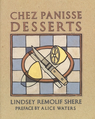 Chez Panisse Desserts: A Cookbook For Discount