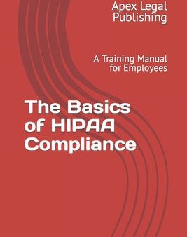 Basics of HIPAA Compliance: A Training Manual for Employees, The on Sale