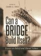 Can a Bridge Build Itself?: Essays on Belief and Moral Values Online Sale