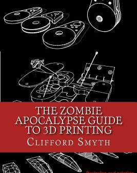 Zombie Apocalypse Guide to 3D printing: Designing and printing practical objects, The Fashion