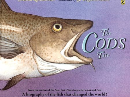 Cod s Tale: A Biography of the Fish That Changed the World!, The on Sale