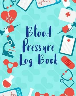 Blood Pressure Log: Medical Style Daily Record & Monitor Tracker Blood Pressure Heart Rate Health Check Size 6x9 Inches 106 Pages Cheap