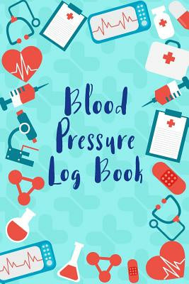 Blood Pressure Log: Medical Style Daily Record & Monitor Tracker Blood Pressure Heart Rate Health Check Size 6x9 Inches 106 Pages Cheap