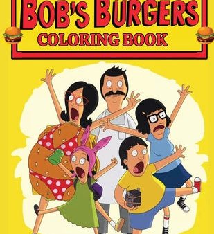 Bob s Burgers Coloring Book: Pop culture-themed coloring book for Bob s Burgers fans Fashion