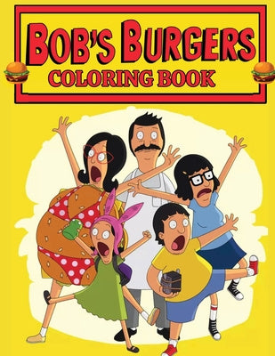 Bob s Burgers Coloring Book: Pop culture-themed coloring book for Bob s Burgers fans Fashion