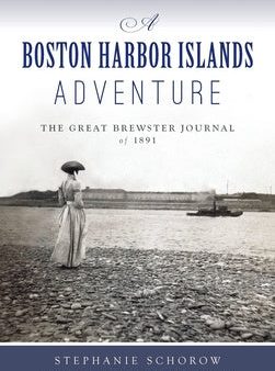 Boston Harbor Islands Adventure: The Great Brewster Journal of 1891 Sale