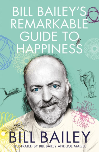 Bill Bailey s Remarkable Guide to Happiness Cheap