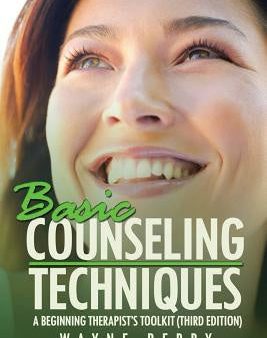 Basic Counseling Techniques: A Beginning Therapist s Toolkit (Third Edition) Cheap