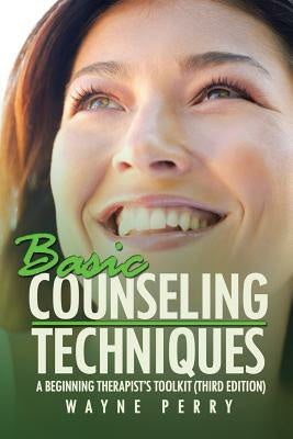 Basic Counseling Techniques: A Beginning Therapist s Toolkit (Third Edition) Cheap