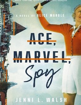 Ace, Marvel, Spy: A Novel of Alice Marble Cheap