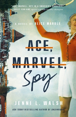 Ace, Marvel, Spy: A Novel of Alice Marble Cheap