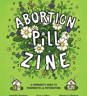 Abortion Pill Zine: A Community Guide to Misoprostol & Mifepristone For Sale